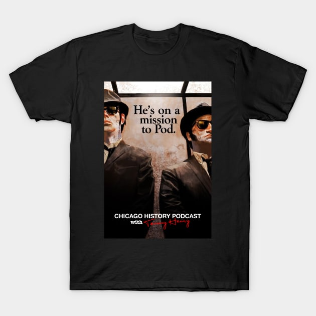 Chicago History Podcast - Blues Brothers T-Shirt by Chicago History Podcast